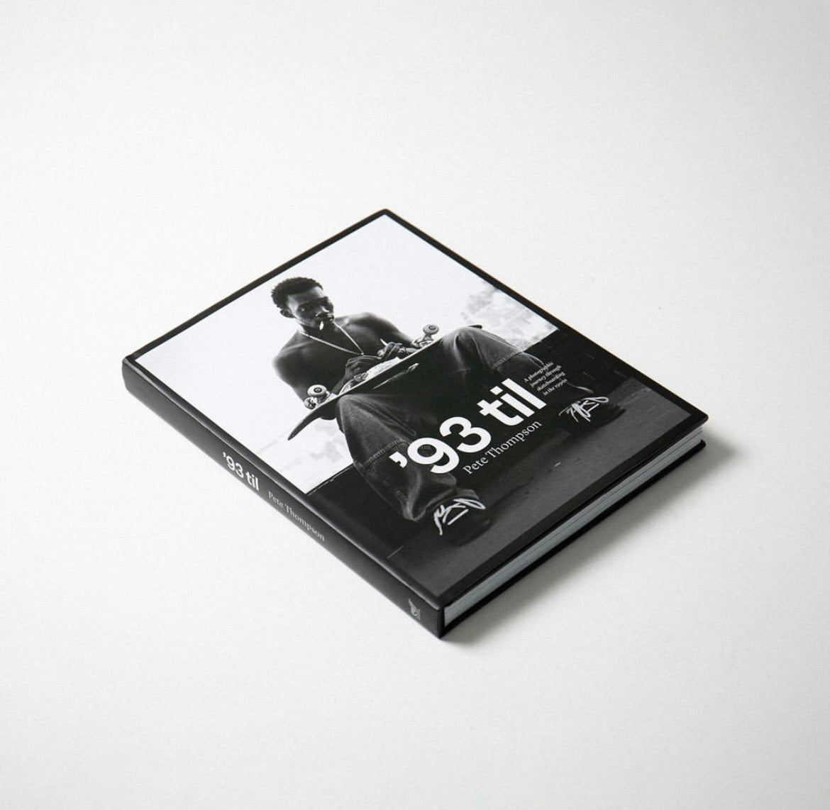 ‘93 till - A photographic journey through skateboarding in the 1990’s - By Pete Thompson