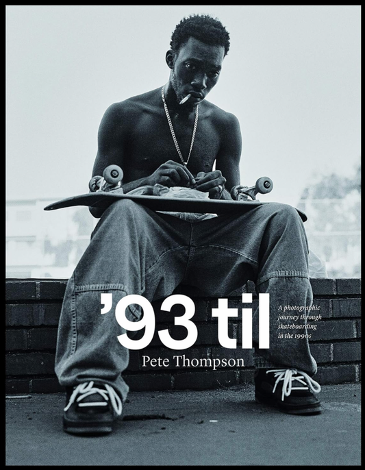 ‘93 till - A photographic journey through skateboarding in the 1990’s - By Pete Thompson