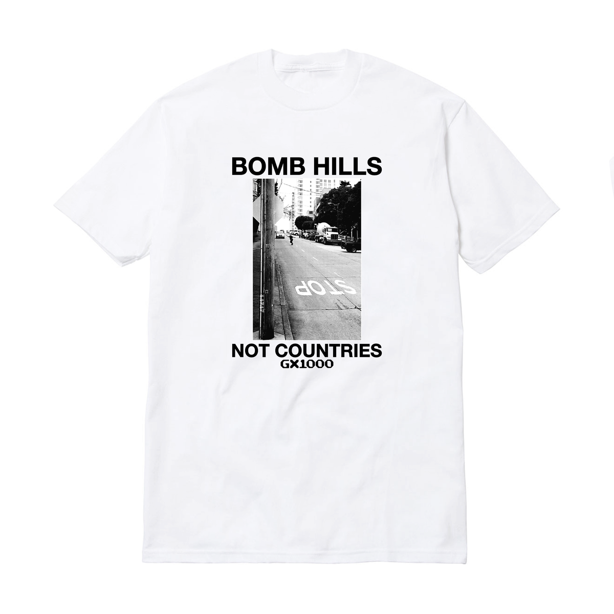 GX1000 Bomb Hills Not Countries Tee